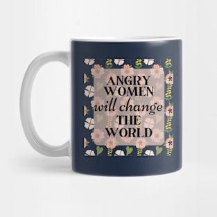 Angry Women Will Change The World Cute Flowers Design Mug